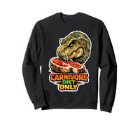 Carnivore Diet Only T Rex Funny Meat Lover Sweatshirt