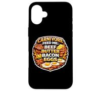 Carnivore Feed Me Beef Butter Bacon Eggs Meat Eater Diet Fan Case for iPhone 16 Plus