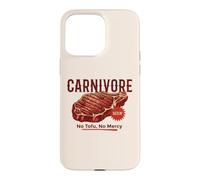Carnivore Meat Lover Keto BBQ Beef Steak - No Tofu, No Mercy Case for iPhone 15 Pro Max