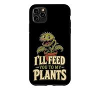 Carnivorous Plant Funny I'll Feed You To My Plants Gift Case for iPhone 11 Pro Max