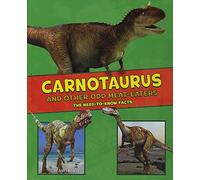 Carnotaurus and Other Odd Meat-Eaters: The Need-to-Know Facts (A+ Books: Dinosaur Fact Dig)
