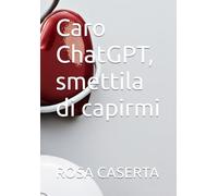 Caro ChatGPT, smettila di capirmi