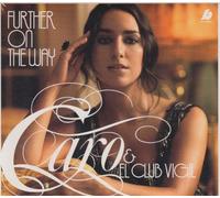 Caro & El Club Vigil - Further on the Way