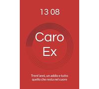 Caro Ex: Trent'anni, un addio e tutto quello che resta nel cuore