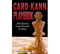 Caro-Kann Playbook: 200 Opening Chess Positions for Black: 3 (Sawyer Chess Playbook)