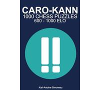 Caro-Kann Tactics: 1000 Puzzles from 600-1000 ELO