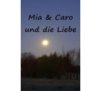 Caro&Mia und die Liebe