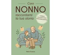 Caro Nonno Raccontami la Tua Storia: Diario Guidato Perfetto come Libro Regalo