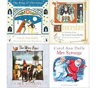Carol Ann Duffy Collection: The King of Christmas, Mrs Scrooge & More - Poignant Christmas Verses by Celebrated Poet Laureate (4-Book Set)