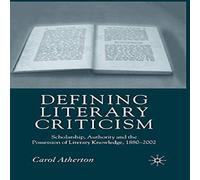 Carol Atherton Defining Literary Criticism : Scholarship, Authority & the Carol Atherton Multicolor