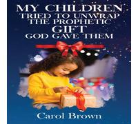 Carol Brown My Children Tried To Unwrap The Prophetic Gift God Gave Them Carol Brown Multicolor