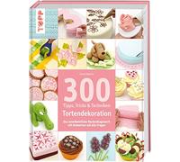 Carol Deacon 300 Tipps, Tricks und Techniken Tortendekoration: Das un (Hardback)
