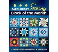 Carol Doak's Starry Block of the Month: 12 Paper-Pieced Quilt Blocks, 3 Projects