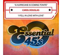 CAROL DOUGLAS - A Hurricane Is Coming Tonite / I Fell In Love With Love