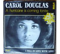 Carol Douglas - A hurricane is coming tonite / Vinyl single [Vinyl-Single 7'']
