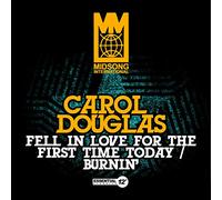 Carol Douglas - Fell In Love For The First Time Today / Burnin'