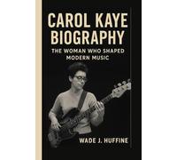 CAROL KAYE BIOGRAPHY: The Woman Who Shaped Modern Music
