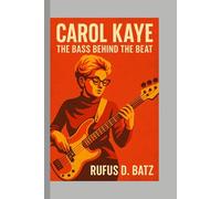 Carol Kaye: The Bass Behind the Beat