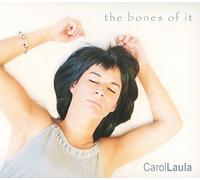 CAROL LAULA - BONES OF IT - New CD - N72z