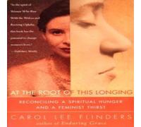Carol Lee Flinders At the Root of this Longing Paperback Book Carol Lee Flinders Multicolor