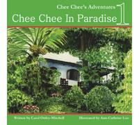 Carol Mitchell Chee Chee in Paradise: Chee Chee's Adventures Book 1 Paperback Carol Mitchell Multicolor