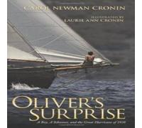 Carol Newman Cronin Oliver's Surprise: A Boy, a Schooner & the Great Hurricane of Carol Newman Cronin Multicolor