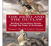 Carol Pearson Hero & the Outlaw: Building Extraordinary Brands Through the Carol Pearson Multicolor