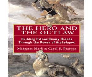 Carol Pearson Hero & the Outlaw: Building Extraordinary Brands Through the Carol Pearson Multicolor