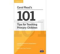 Carol Read’s 101 Tips for Teaching Primary Children Paperback Pocket Editions: Cambridge Handbooks for Language Teachers Pocket editions