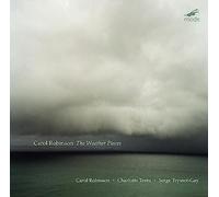 Carol Robinson; Charlotte Testu; Serge Teyssot-Gay - Carol Robinson: The Weather Pieces