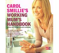 Carol Smillie's Working Mum's Handbook