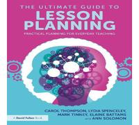 Carol Thompson The Ultimate Guide to Lesson Planning: Practical Planning for in White Carol Thompson White
