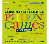 Carol Vorderman Computer Coding Python Games for Kids Paperback Book Carol Vorderman Multicolor