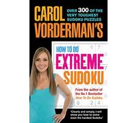 Carol Vorderman's How to Do Extreme Sudoku