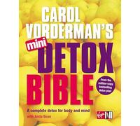 Carol Vorderman's Mini Detox Bible: A complete detox for body and mind