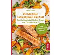 Carola Gotta Die Spezielle Kohlenhydrat-Diät SCD: Das Kochbuch bei M (Paperback)