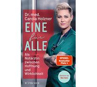 Carola Holzner Eine für alle: Als Notärztin zwischen Hoffnung und Wir (Hardback)