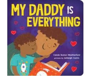 Carole Boston Weatherford My Daddy Is Everything Paperback Book Carole Boston Weatherford Multicolor