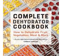 Carole Cancler Complete Dehydrator Cookbook Paperback Carole Cancler Multicolor