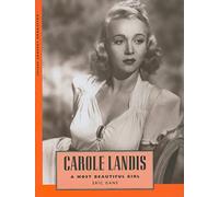 Carole Landis: A Most Beautiful Girl (Hollywood Legends Series)