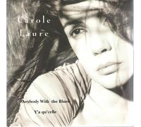 Carole Laure - Anybody with the blues (1990) / Vinyl single [Vinyl-Single 7'']