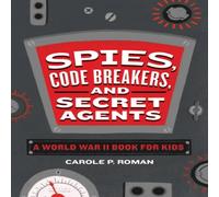 Carole Roman Spies, Code Breakers, & Secret Agents Paperback Book Carole Roman Multicolor