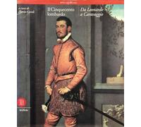 Caroli F. (Cur.) - Cinquecento Lombardo. Da Leonardo a