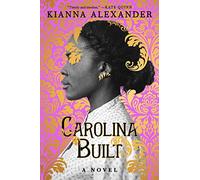 Carolina Built: A Novel
