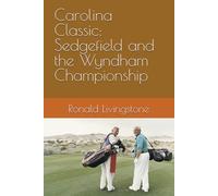 Carolina Classic: Sedgefield and the Wyndham Championship