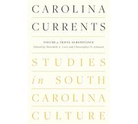 Carolina Currents, Studies in South Carolina Culture: Volume 3. Travel As Resistance