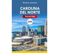 Carolina del Norte Guía de viaje 2026: Explore la belleza natural, los paisajes escénicos, los destinos imperdibles, las rutas de senderismo, la ... ocultas desde las playas hasta Blue Ridge