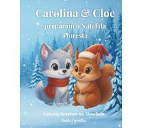 Carolina e Cloe preparam o Natal da floresta (Natal na Floresta)