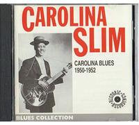 Carolina Slim - Carolina Blues 1950-1952