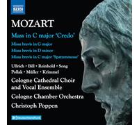 Carolina Ullrich; Elvira Bill; Marie Henriette Reinhold; Sung Min Song; Angelo Pollak; Jonas Muoller; Konstantin Krimmel; Cologne Cathedral Choir and Vocal Ensemble; Cologne Chamber Orchestra; Christoph Poppen - Wolfgang Amadeus Mozart: Complete Masses, Vol. 6 - Mass in C major 'Credo'; Missa brevis in G major; Missa brevis in D minor; Missa brevis in C major 'Spatzenmesse'